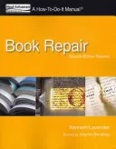 Oprava knihy: Príručka ako na to, druhé revidované vydanie - Book Repair: A How-To-Do-It Manual, Second Edition Revised