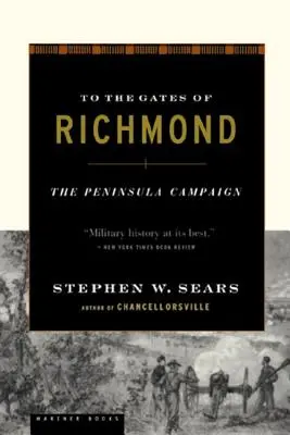 K bránam Richmondu: Kampaň na polostrove - To the Gates of Richmond: The Peninsula Campaign