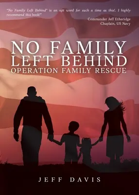 Žiadna rodina nezostane pozadu: Operácia Záchrana rodiny - No Family Left Behind: Operation Family Rescue