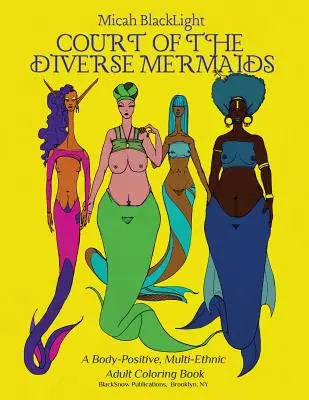 Dvor rozličných morských panien [originál]: A Body Positive, Multi-Ethnic All-Ages Coloring Book [Knižka na vymaľovanie pre všetky vekové kategórie] - Court of the Diverse Mermaids [Original]: A Body Positive, Multi-Ethnic All-Ages Coloring Book