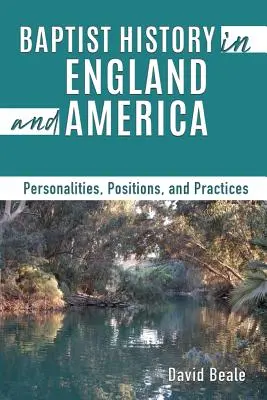 Dejiny baptistov v Anglicku a Amerike: Osobnosti, postavenie a prax - Baptist History in England and America: Personalities, Positions, and Practices