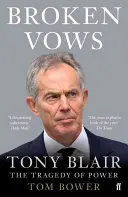 Porušené sľuby - Tony Blair Tragédia moci - Broken Vows - Tony Blair The Tragedy of Power