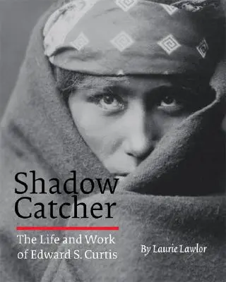 Lovec tieňov: Život a dielo Edwarda S. Curtisa - Shadow Catcher: The Life and Work of Edward S. Curtis