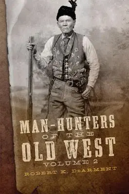 Lovci ľudí na starom Západe, 2. diel - Man-Hunters of the Old West, Volume 2