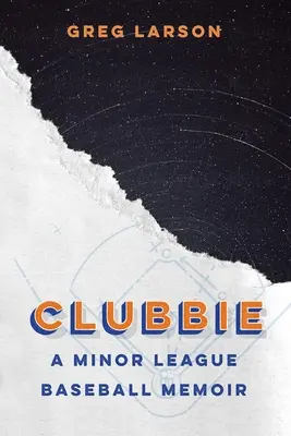 Clubbie: Memoáre z nižšej baseballovej ligy - Clubbie: A Minor League Baseball Memoir