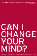 Môžem zmeniť tvoj názor?: Vymeniť si názor: Remeslo a umenie presvedčivého písania - Can I Change Your Mind?: The Craft and Art of Persuasive Writing