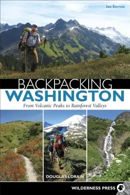 Výlet s batohom po Washingtone: Od sopečných vrcholov po údolia dažďového pralesa - Backpacking Washington: From Volcanic Peaks to Rainforest Valleys