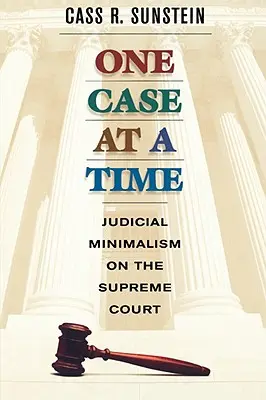 Jeden prípad za druhým: Sudcovský minimalizmus na Najvyššom súde - One Case at a Time: Judicial Minimalism on the Supreme Court