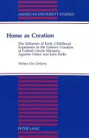 Domov ako stvorenie: Vplyv skúseností z raného detstva na literárnu tvorbu Gabriela Garcíu Marqueza, Agustina Yaneza a Juana - Home as Creation: The Influence of Early Childhood Experience in the Literary Creation of Gabriel Garcia Marquez, Agustin Yanez and Juan