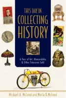 Tento deň v dejinách zberateľstva: Rok predaného umenia, memorabílií a iných pokladov - This Day in Collecting History: A Year of Art, Memorabilia & Other Treasures Sold