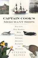 Obchodné lode kapitána Cooka: Slobodná láska, traja bratia, Mária, priateľstvo, úsilie, dobrodružstvo, riešenie a objavenie - Captain Cook's Merchant Ships: Free Love, Three Brothers, Mary, Friendship, Endeavour, Adventure, Resolution and Discovery