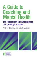 Sprievodca koučovaním a duševným zdravím: Rozpoznávanie a zvládanie psychologických problémov - A Guide to Coaching and Mental Health: The Recognition and Management of Psychological Issues