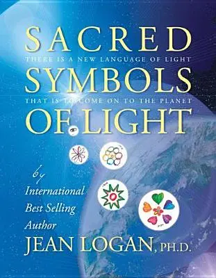 Posvätné symboly svetla: Je tu nový jazyk svetla, ktorý má prísť na planétu - Sacred Symbols of Light: There Is a New Language of Light That Is to Come on to the Planet
