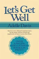 Uzdravme sa: Praktický sprievodca obnovou zdravia prostredníctvom výživy - Let's Get Well: A Practical Guide to Renewed Health Through Nutrition