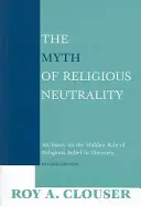Mýtus náboženskej neutrality, revidované vydanie: Esej o skrytej úlohe náboženskej viery v teóriách - The Myth of Religious Neutrality, Revised Edition: An Essay on the Hidden Role of Religious Belief in Theories