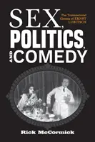 Sex, politika a komédia: nadnárodný film Ernsta Lubitscha - Sex, Politics, and Comedy: The Transnational Cinema of Ernst Lubitsch