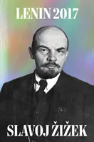 Lenin 2017: Lenin: Spomínanie, opakovanie a spracovanie - Lenin 2017: Remembering, Repeating, and Working Through
