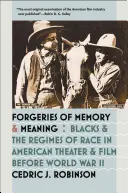 Falzifikáty pamäti a významu: Čierni a rasové režimy v americkom divadle a filme pred druhou svetovou vojnou - Forgeries of Memory and Meaning: Blacks and the Regimes of Race in American Theater and Film before World War II
