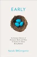 Intímne dejiny predčasného pôrodu - a čo nás učia o tom, ako byť človekom - Intimate History of Premature Birth - And What it Teaches Us About Being Human
