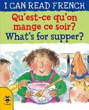 Qu'est-Ce Qu'on Mange Ce Soir? / Čo je na večeru? - Qu'est-Ce Qu'on Mange Ce Soir? / What's for Supper?