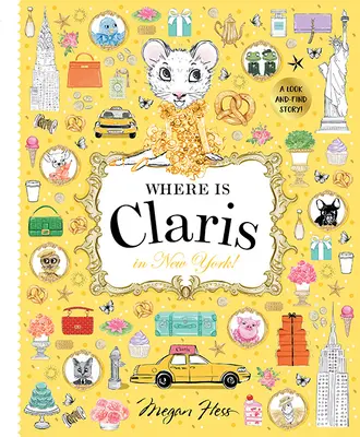 Kde je Claris v New Yorku: Claris: Príbeh o hľadaní a nachádzaní! - Where Is Claris in New York: Claris: A Look-And-Find Story!