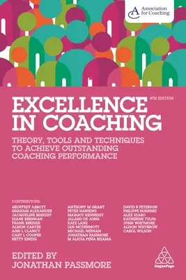Dokonalosť v koučovaní: Teória, nástroje a techniky na dosiahnutie vynikajúceho výkonu kouča - Excellence in Coaching: Theory, Tools and Techniques to Achieve Outstanding Coaching Performance