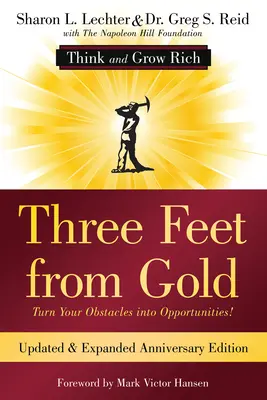 Tri nohy od zlata: Premeňte svoje prekážky na príležitosti! (Mysli a zbohatni) - Three Feet from Gold: Turn Your Obstacles Into Opportunities! (Think and Grow Rich)