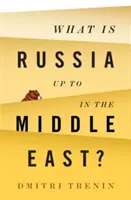 Čo chystá Rusko na Blízkom východe? - What Is Russia Up to in the Middle East?