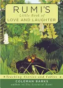 Rumiho malá kniha lásky a smiechu: Rumiho príbehy a bájky pre učiteľov - Rumi's Little Book of Love and Laughter: Teaching Stories and Fables
