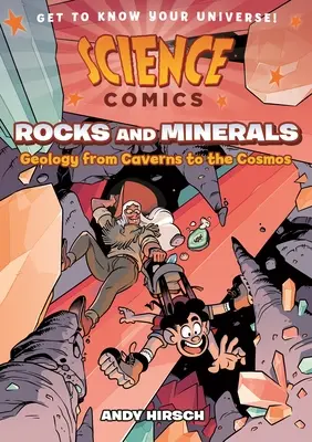Vedecké komiksy: Horniny a minerály: Geológia od jaskýň po vesmír - Science Comics: Rocks and Minerals: Geology from Caverns to the Cosmos