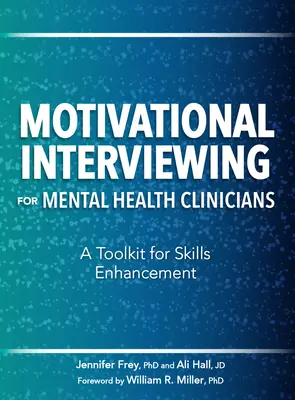 Motivačné rozhovory pre klinických pracovníkov v oblasti duševného zdravia: Súbor nástrojov na zlepšenie zručností - Motivational Interviewing for Mental Health Clinicians: A Toolkit for Skills Enhancement