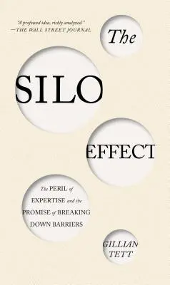 Efekt sila: Silo efekt: nebezpečenstvo odbornosti a prísľub prelomenia bariér - The Silo Effect: The Peril of Expertise and the Promise of Breaking Down Barriers