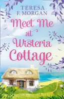 Zoznámte sa so mnou v domčeku Wisteria - Meet Me at Wisteria Cottage