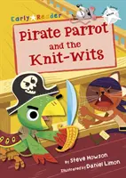 Pirát Papagáj a pletky (White Early Reader) - Pirate Parrot and the Knit-wits (White Early Reader)