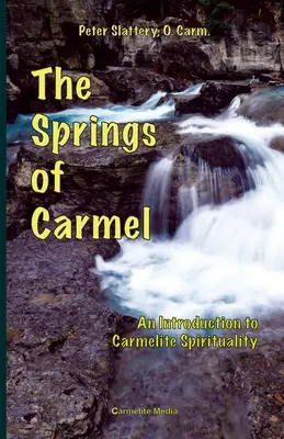Pramene Karmelu: Pôvodné pramene: Úvod do karmelitánskej spirituality - The Springs of Carmel: An Introduction to Carmelite Spirituality