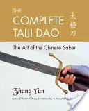 Kompletné Taiji Dao: Umenie čínskej šable - The Complete Taiji Dao: The Art of the Chinese Saber