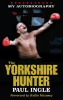 Lovec z Yorkshiru - Príbeh Paula Ingela - Yorkshire Hunter - The Paul Ingle Story