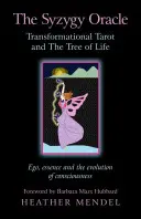 Syzygy Oracle: Transformačný tarot a strom života: Ego, podstata a evolúcia vedomia - The Syzygy Oracle: Transformational Tarot and the Tree of Life: Ego, Essence and the Evolution of Consciousness