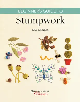 Príručka pre začiatočníkov o práci s pňami - Beginner's Guide to Stumpwork