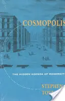 Cosmopolis: Skrytá agenda modernosti - Cosmopolis: The Hidden Agenda of Modernity