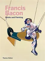 Francis Bacon: Knihy a maľba - Francis Bacon: Books and Painting