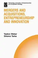Fúzie a akvizície, podnikanie a inovácie - Mergers and Acquisitions, Entrepreneurship and Innovation