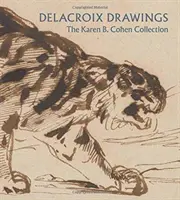 Delacroixove kresby: Cohenova zbierka - Delacroix Drawings: The Karen B. Cohen Collection