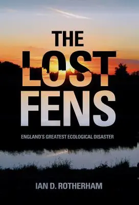 The Lost Fens: Najväčšia ekologická katastrofa Anglicka - The Lost Fens: England's Greatest Ecological Disaster
