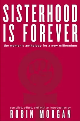 Sesterstvo je navždy: Antológia žien pre nové tisícročie - Sisterhood Is Forever: The Women's Anthology for the New Millennium
