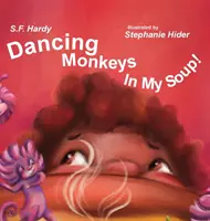 Tancujúce opice v mojej polievke - Dancing Monkeys in My Soup