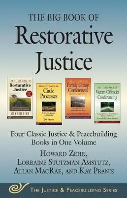 Veľká kniha restoratívnej justície: Štyri klasické knihy o spravodlivosti a budovaní mieru v jednom zväzku - The Big Book of Restorative Justice: Four Classic Justice & Peacebuilding Books in One Volume
