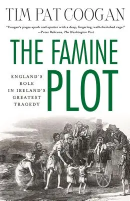 Hladomorné sprisahanie: Úloha Anglicka v najväčšej írskej tragédii - The Famine Plot: England's Role in Ireland's Greatest Tragedy
