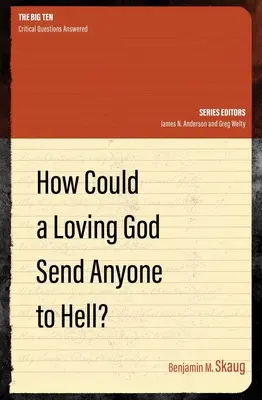 Ako by mohol milujúci Boh poslať niekoho do pekla? - How Could a Loving God Send Anyone to Hell?