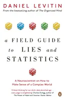 Poľný sprievodca lžami a štatistikami - Neurovedec o tom, ako pochopiť zložitý svet - Field Guide to Lies and Statistics - A Neuroscientist on How to Make Sense of a Complex World